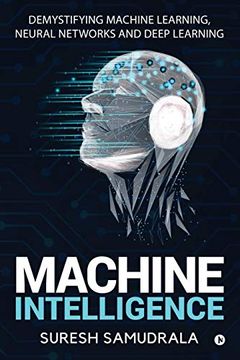 portada Machine Intelligence: Demystifying Machine Learning, Neural Networks and Deep Learning (en Inglés)