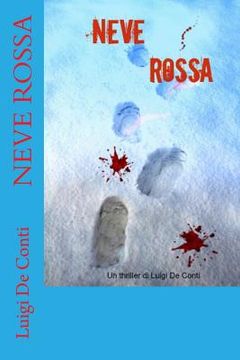 portada Neve Rossa: Un thriller di Luigi De Conti (en Italiano)