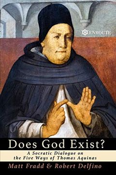 portada Does god Exist? A Socratic Dialogue on the Five Ways of Thomas Aquinas (en Inglés)
