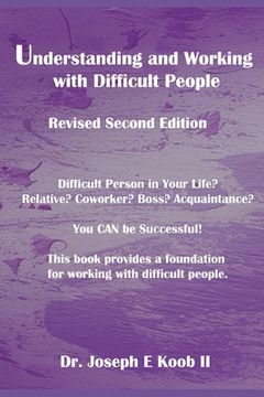 portada Understanding and Working with Difficult People: Revised Second Edition (en Inglés)