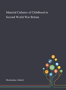 portada Material Cultures of Childhood in Second World war Britain (in English)