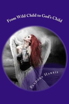 portada From Wild Child to God's Child (in English)