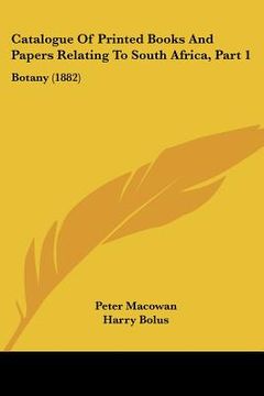 portada catalogue of printed books and papers relating to south africa, part 1: botany (1882)
