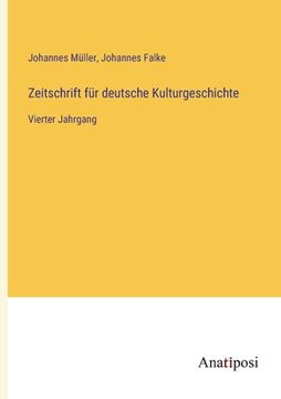 portada Zeitschrift für deutsche Kulturgeschichte: Vierter Jahrgang (en Alemán)