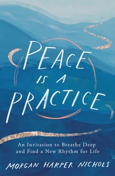 portada Peace is a Practice: An Invitation to Breathe Deep and Find a new Rhythm for Life (en Inglés)