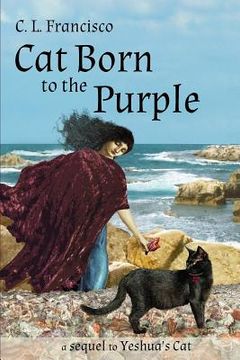 portada Cat Born to the Purple: A Sequel to Yeshua's Cat (en Inglés)