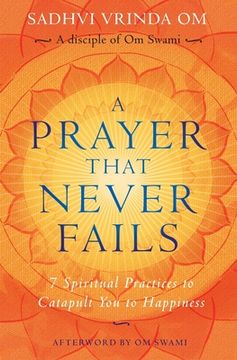 portada A Prayer That Never Fails: 7 Spiritual Practices to Catapult You to Happiness (en Inglés)