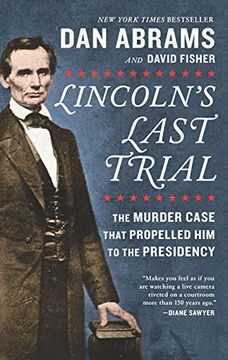 portada Lincoln's Last Trial: The Murder Case That Propelled him to the Presidency 