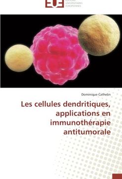 portada Les cellules dendritiques, applications en immunothérapie antitumorale