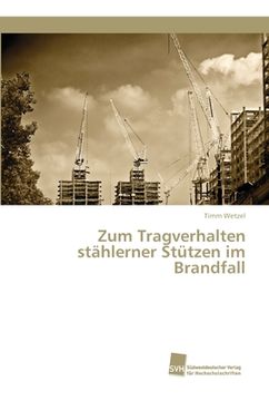 portada Zum Tragverhalten stählerner Stützen im Brandfall (Paperback) 