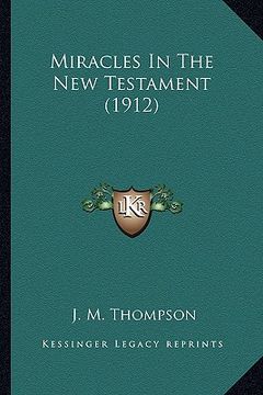 portada miracles in the new testament (1912) (en Inglés)