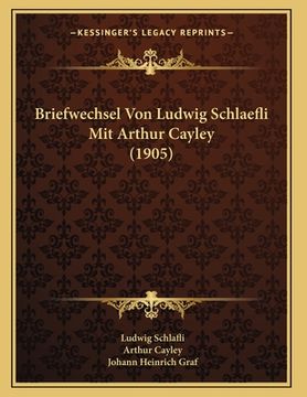 portada Briefwechsel Von Ludwig Schlaefli Mit Arthur Cayley (1905) (en Alemán)