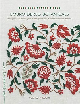 portada Embroidered Botanicals: Beautiful Motifs That Explore Stitching with Wool, Cotton, and Metallic Threads