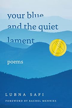 portada Your Blue and the Quiet Lament: Poems (Walt Mcdonald First-Book Series in Poetry)