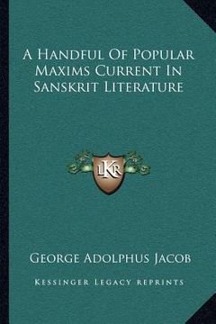portada a handful of popular maxims current in sanskrit literature (en Inglés)