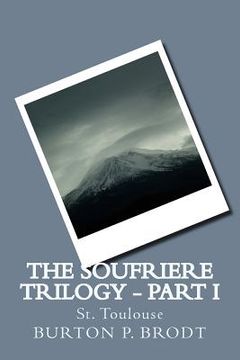 portada The Soufriere Trilogy - Part I: St. Toulouse (en Inglés)