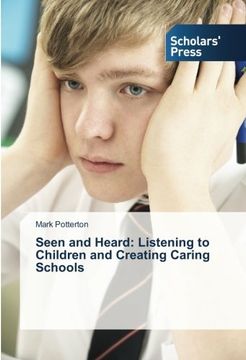 portada Seen and Heard: Listening to Children and Creating Caring Schools
