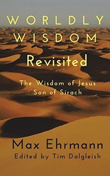 portada Worldly Wisdom Revisited: The Wisdom of Jesus son of Sirach (in English)