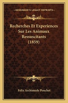 portada Recherches Et Experiences Sur Les Animaux Ressuscitants (1859) (in French)