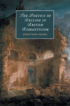 portada The Poetics of Decline in British Romanticism: 118 (Cambridge Studies in Romanticism)