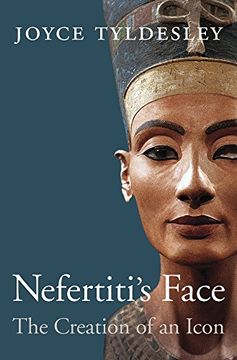 portada Nefertiti's Face: The Creation of an Icon