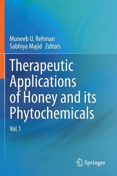 portada Therapeutic Applications of Honey and Its Phytochemicals: Vol.1