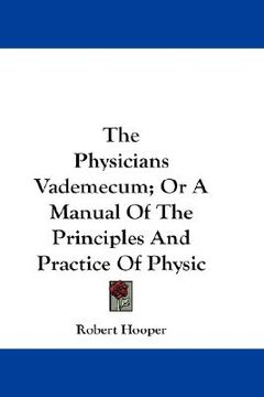 portada the physicians vademecum; or a manual of the principles and practice of physic (en Inglés)