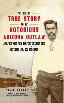 portada True Story of Notorious Arizona Outlaw Augustine Chacón (in English)