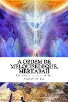 portada A Ordem de Melquisedeque, e Merkabah: A Ordem de Melquisedeque e Merkabah (en Portugués)