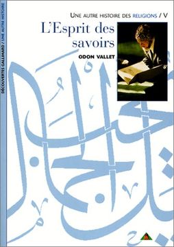 portada Une Autre Histoire des Religions, V: L'esprit des Savoirs (Découvertes Gallimard)