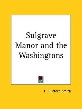 portada sulgrave manor and the washingtons (en Inglés)