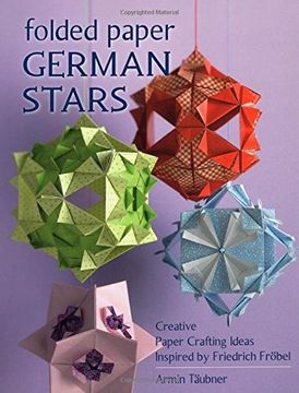 portada Folded Paper German Stars: Creative Papercrafting Ideas Inspired by Friedrich Frobel