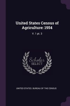 portada United States Census of Agriculture: 1954: V. 1 pt. 3