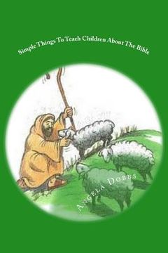 portada Simple Things To Teach Children About The Bible (en Inglés)