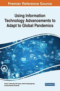 portada Using Information Technology Advancements to Adapt to Global Pandemics (Advances in Information Quality and Management) 
