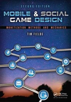 portada Mobile & Social Game Design: Monetization Methods and Mechanics, Second Edition (en Inglés)
