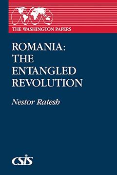 portada Romania: The Entangled Revolution (The Washington Papers) (en Inglés)