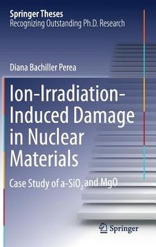 portada Ion-Irradiation-Induced Damage in Nuclear Materials: Case Study of A-Sio₂ And Mgo (in English)