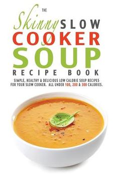 portada The Skinny Slow Cooker Soup Recipe Book (en Inglés)