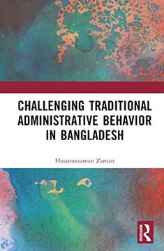 portada Challenging Colonial Administrative Behavior in Bangladesh (en Inglés)