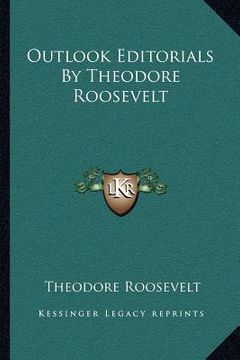 portada outlook editorials by theodore roosevelt (en Inglés)