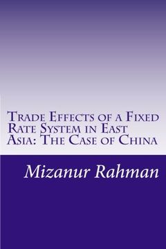 portada Trade Effects of a Fixed Rate System in East Asia: The Case of China (en Inglés)