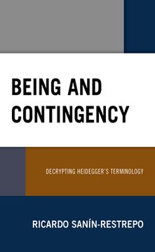 portada Being and Contingency: Decrypting Heidegger's Terminology