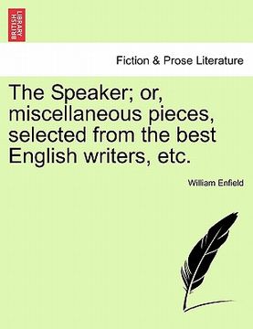 portada the speaker; or, miscellaneous pieces, selected from the best english writers, etc. (en Inglés)