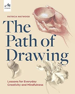 portada The Path of Drawing: Lessons for Everyday Creativity and Mindfulness 