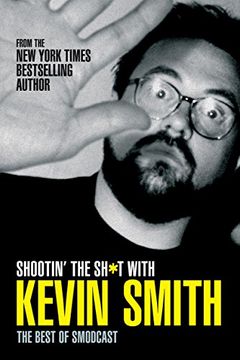 portada Shootin' the Sh*t with Kevin Smith: The Best of Smodcast: The Best of the Smodcast (in English)