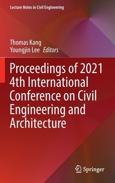 portada Proceedings of 2021 4th International Conference on Civil Engineering and Architecture (en Inglés)