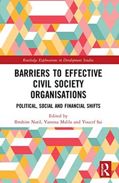 portada Barriers to Effective Civil Society Organisations: Political, Social and Financial Shifts (Routledge Explorations in Development Studies) (en Inglés)