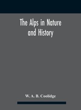 portada The Alps in nature and history (en Inglés)