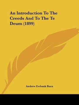 portada an introduction to the creeds and to the te deum (1899) (en Inglés)